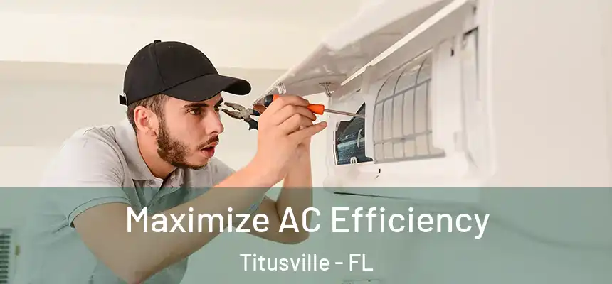  Maximize AC Efficiency Titusville - FL